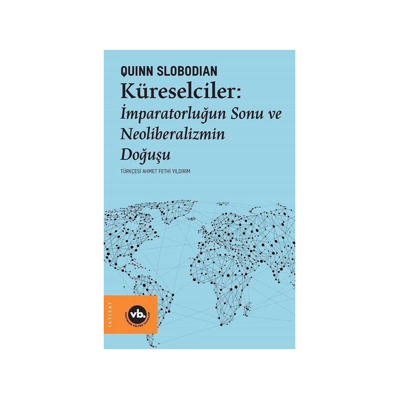 Küreselciler İmparatorluğun Sonu Ve Neoliberalizmin Doğuşu