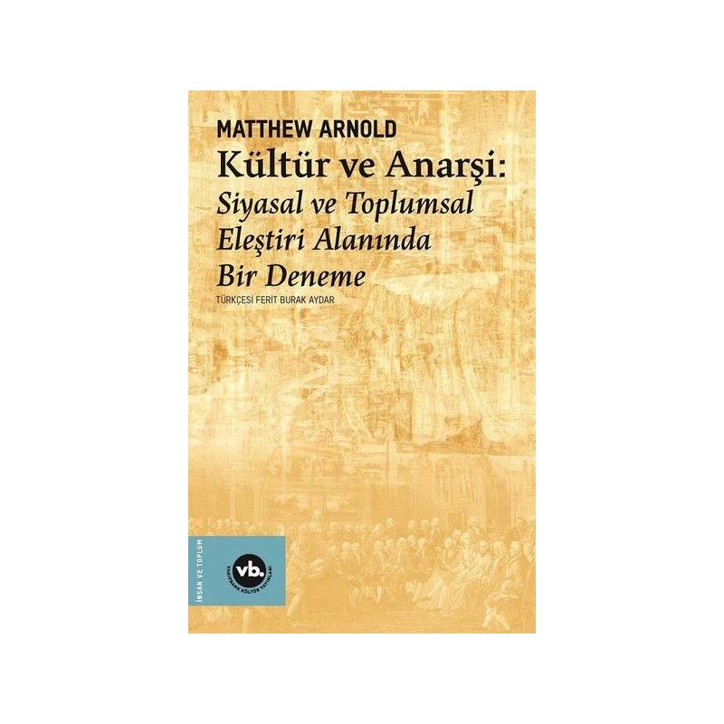 Kültür Ve Anarşi Siyasal Ve Toplumsal Eleştiri Alanında Bir Deneme