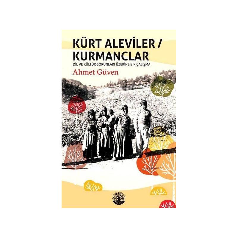 Kürt Aleviler Kurmanclar Dil Ve Kültür Sorunları Üzerine Bir Çalışma