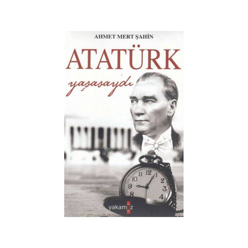 Atatürk Yaşasaydı