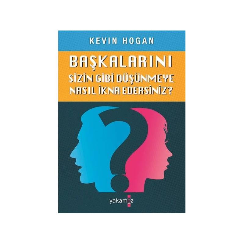 Başkalarını Sizin Gibi Düşünmeye Nasıl İkna Edersiniz