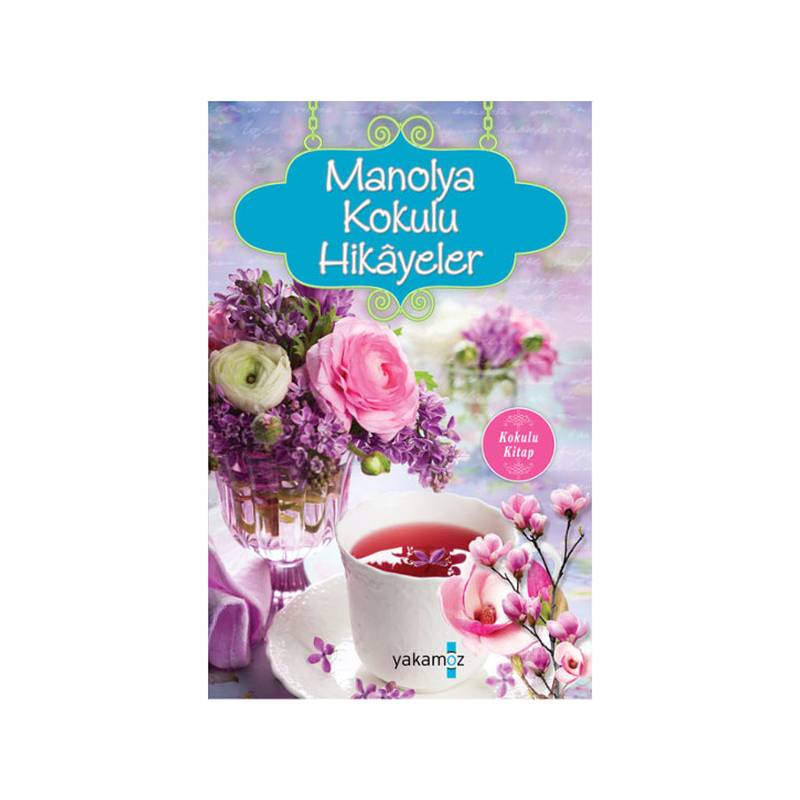 Manolya Kokulu Hikayeler Kokulu Kitap