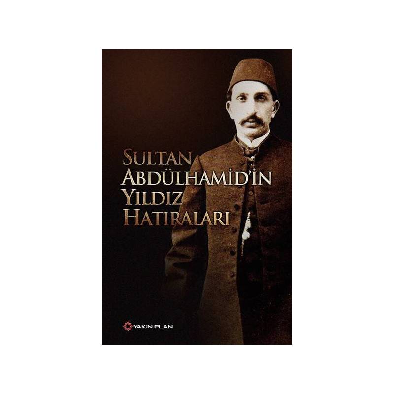 Sultan Abdülhamidin Yıldız Hatıraları