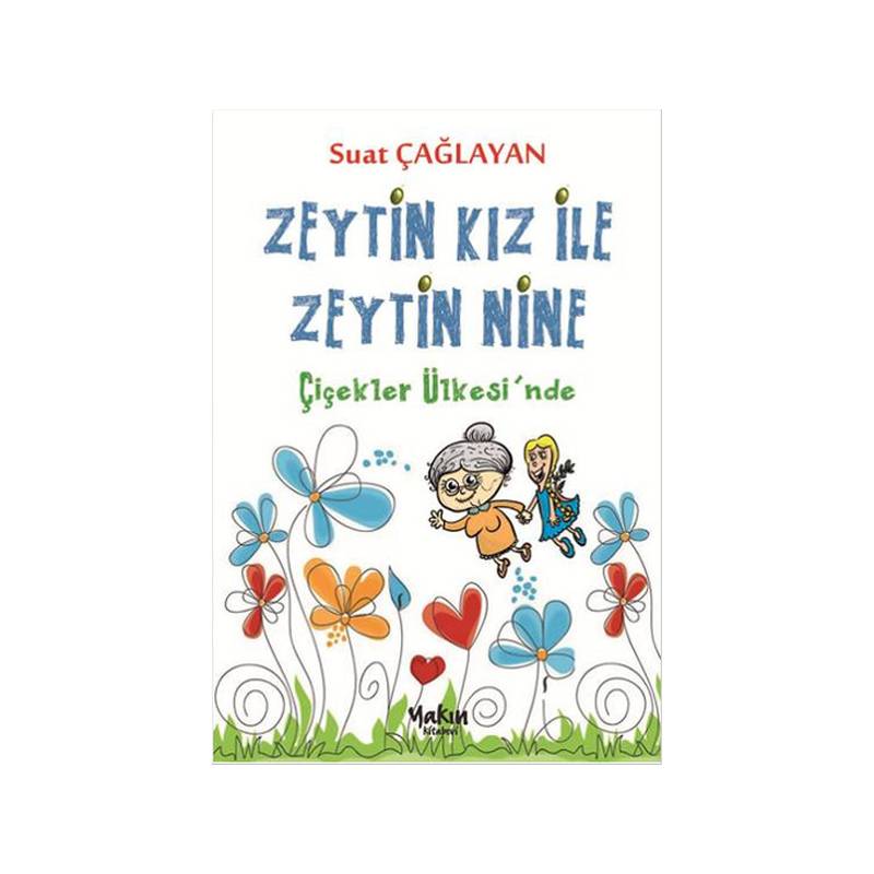 Zeytin Kız Ile Zeytin Nine Çiçekler Ülkesinde