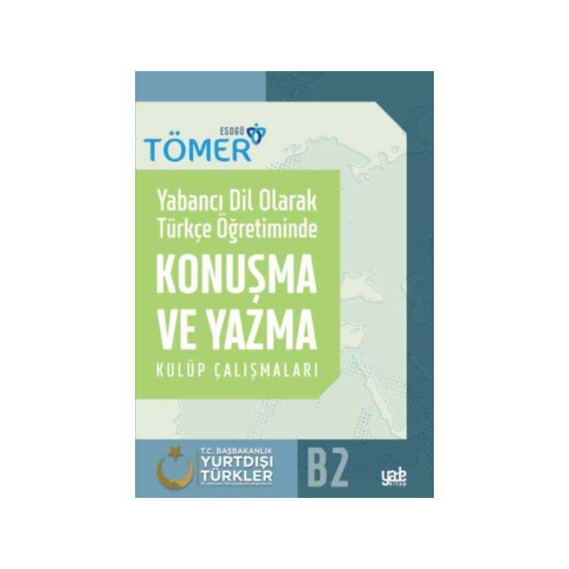 Yabancı Dil Olarak Türkçe Öğretiminde Konuşma Ve Yazma Kulüp Çalışmaları B2