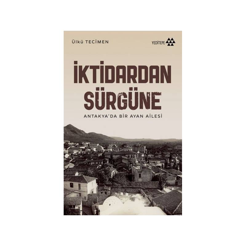 İktidardan Sürgüne Antakyada Bir Ayan Ailesi