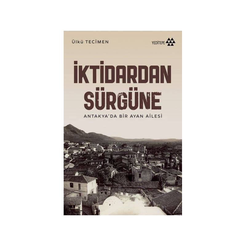 İktidardan Sürgüne Antakyada Bir Ayan Ailesi