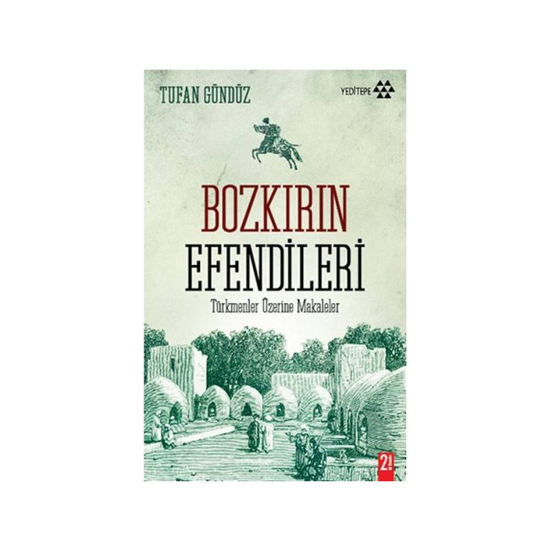 Bozkırın Efendileri Türkmenler Üzerine Makaleler