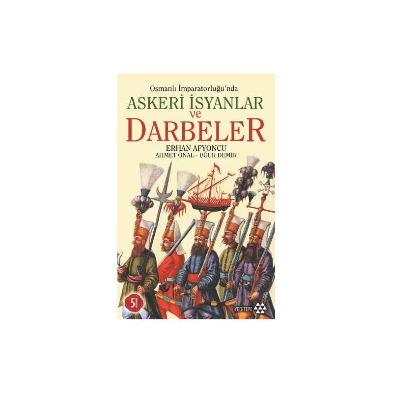 Osmanlı İmparatorluğunda Askeri İsyanlar Ve Darbeler