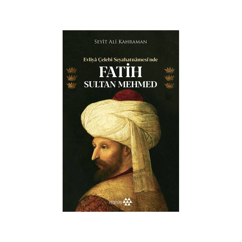 Evliya Çelebi Seyahatnamesinde Fatih Sultan Mehmed