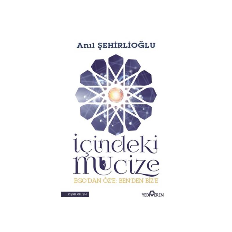 İçindeki Mucize Ego'dan Öz'e Ben'den Biz'e