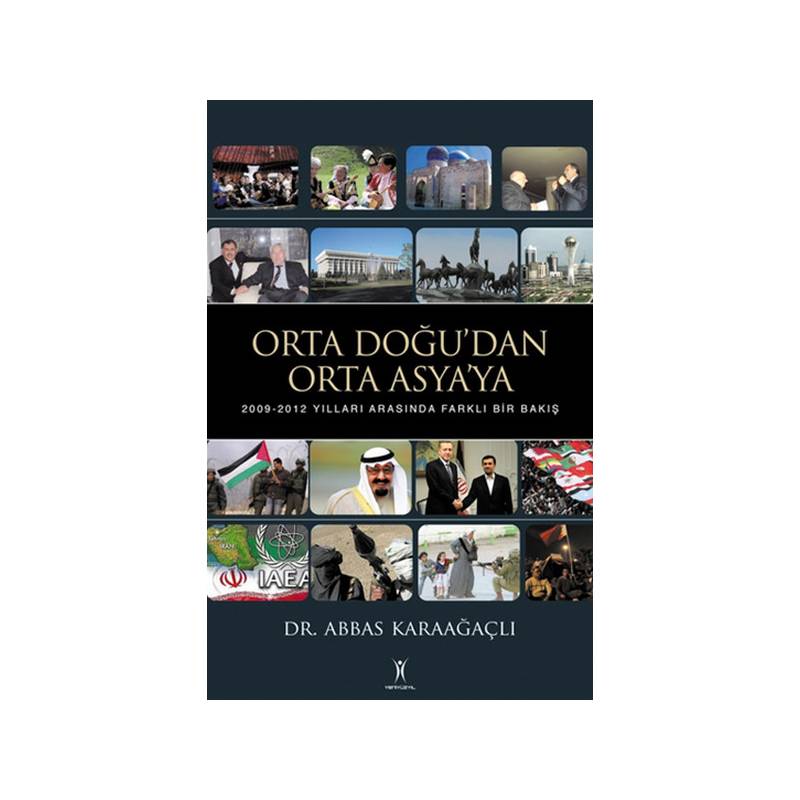 Orta Doğu'dan Orta Asya'ya 2009 2012 Yılları Arasında Farklı Bir Bakış