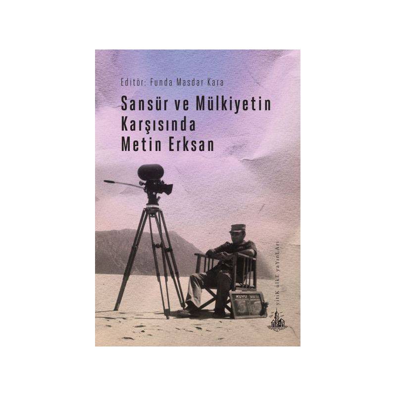 Sansür Ve Mülkiyetin Karşısında Metin Erksan