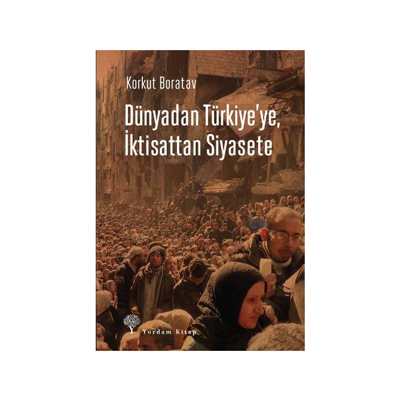 Dünyadan Türkiye'ye, İktisattan Siyasete