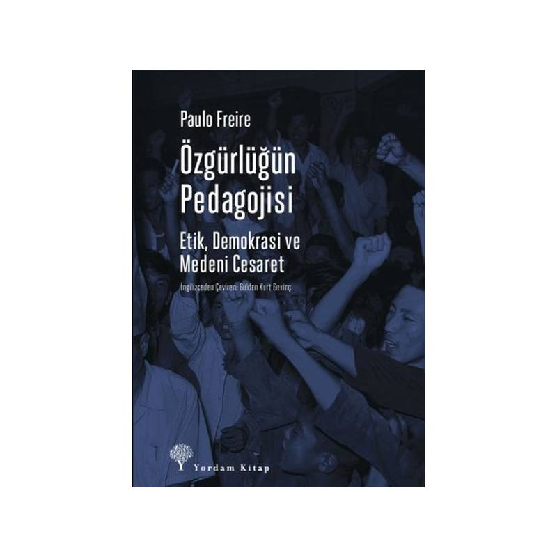 Özgürlüğün Pedagojisi Etik, Demokrasi Ve Medeni Cesaret