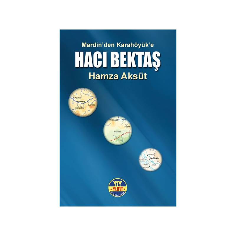 Mardinden Karahöyüke Hacı Bektaş