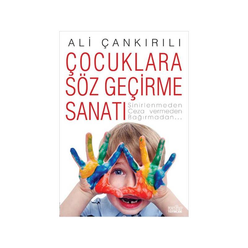 Çocuklara Söz Geçirme Sanatı