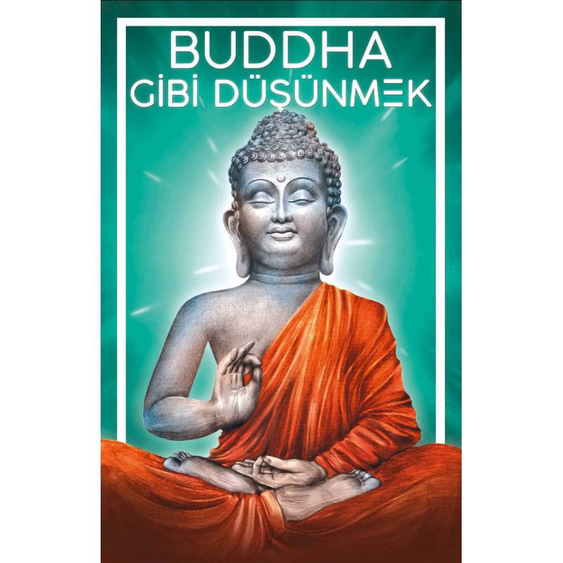 Buddha Gibi Düşünmek