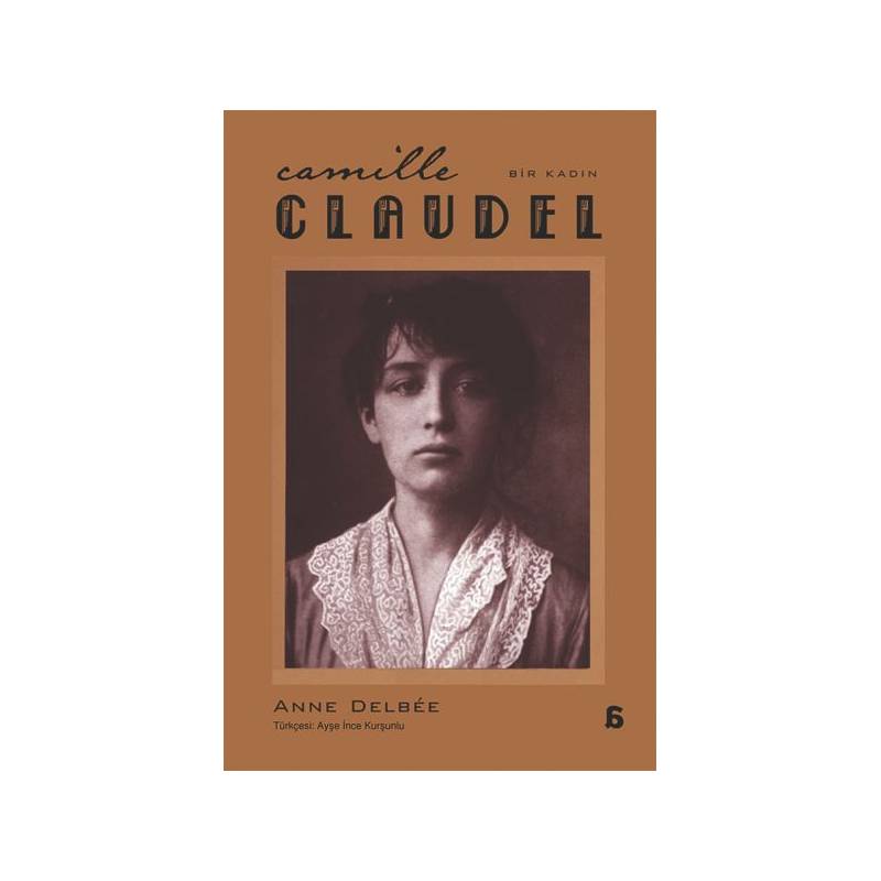 Camille Claudel - Bir Kadın