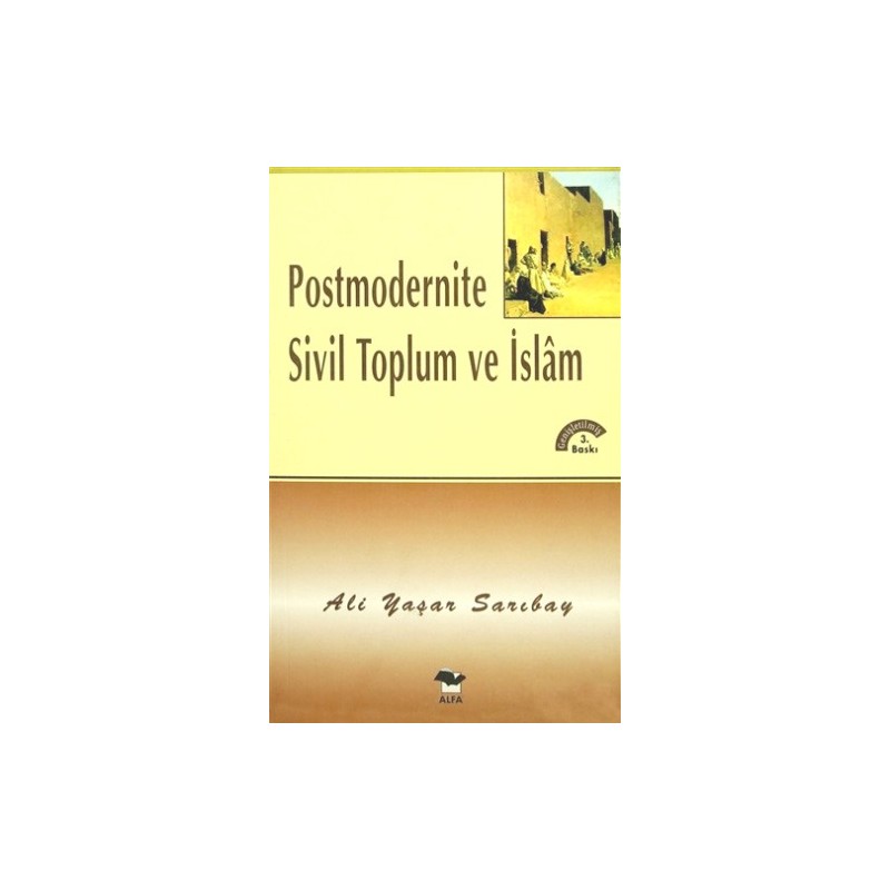 Postmodernite Sivil Toplum Ve İslam Postmodernite Sivil Toplum Ve İslam