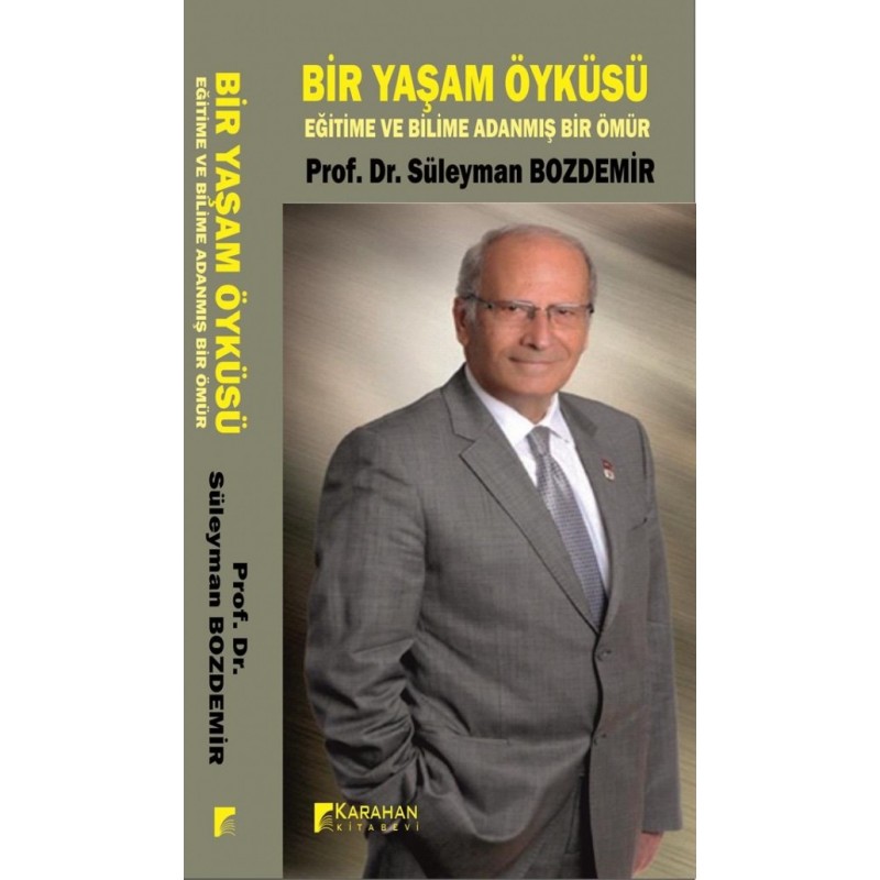 Bir Yaşam Öyküsü Eğitime Ve Bilime Adanmış Bir Ömür Bir Yaşam Öyküsü Eğitime Ve Bilime Adanmış Bir Ömür