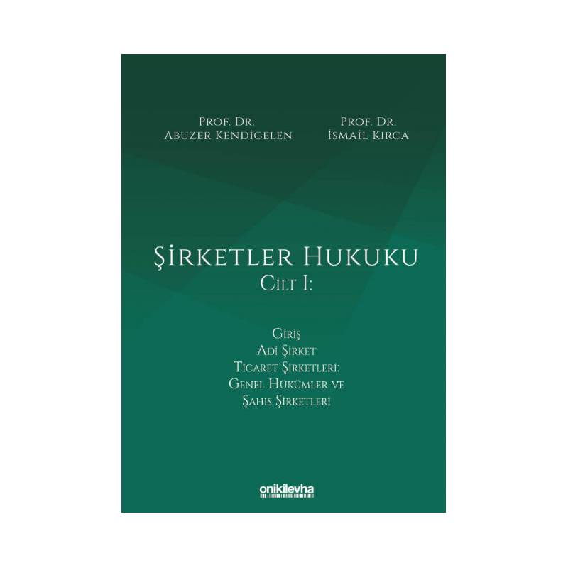 Şirketler Hukuku - Cilt I -