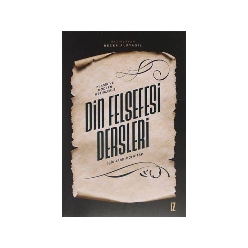 Klasik Ve Modern Metinlerle Din Felsefesi Dersleri İçin Yardımcı Kitap