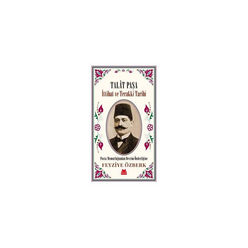 Talat Paşa - İttihat ve...