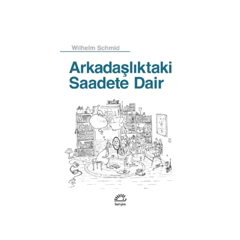 Arkadaşlıktaki Saadete Dair