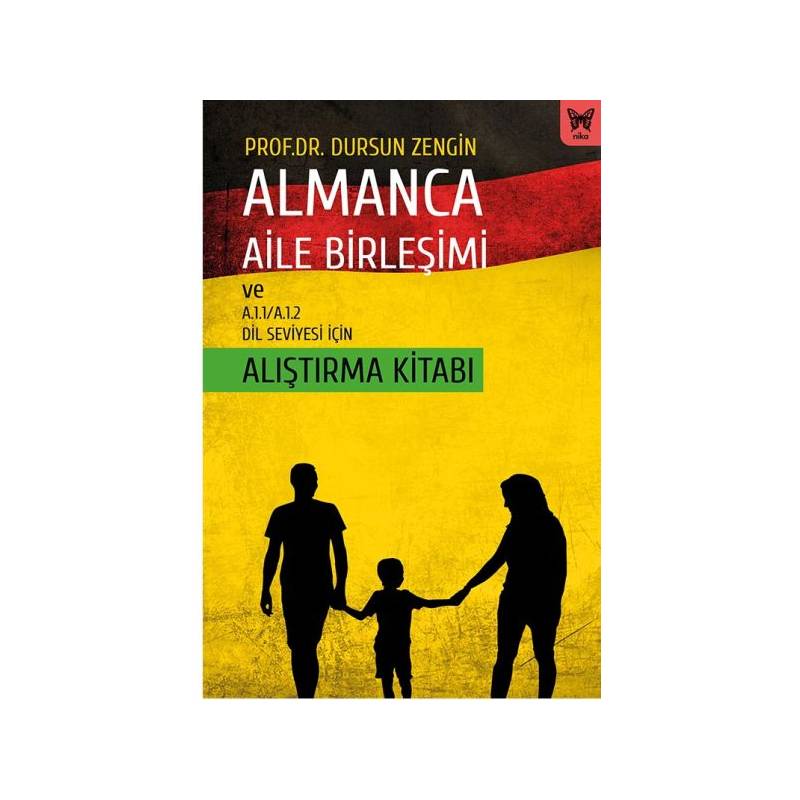 Almanca Aile Birleşimi Ve A.1.1/a.1.2 Dil Seviyesi İçin Alıştırma Kitabı