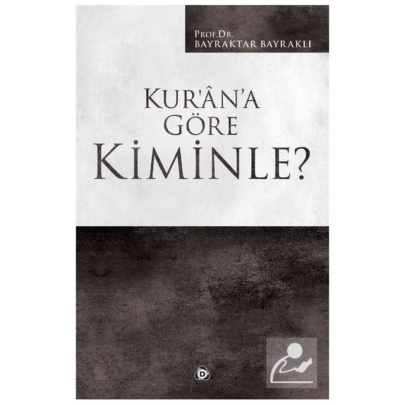 Kur’an’a Göre Kiminle?