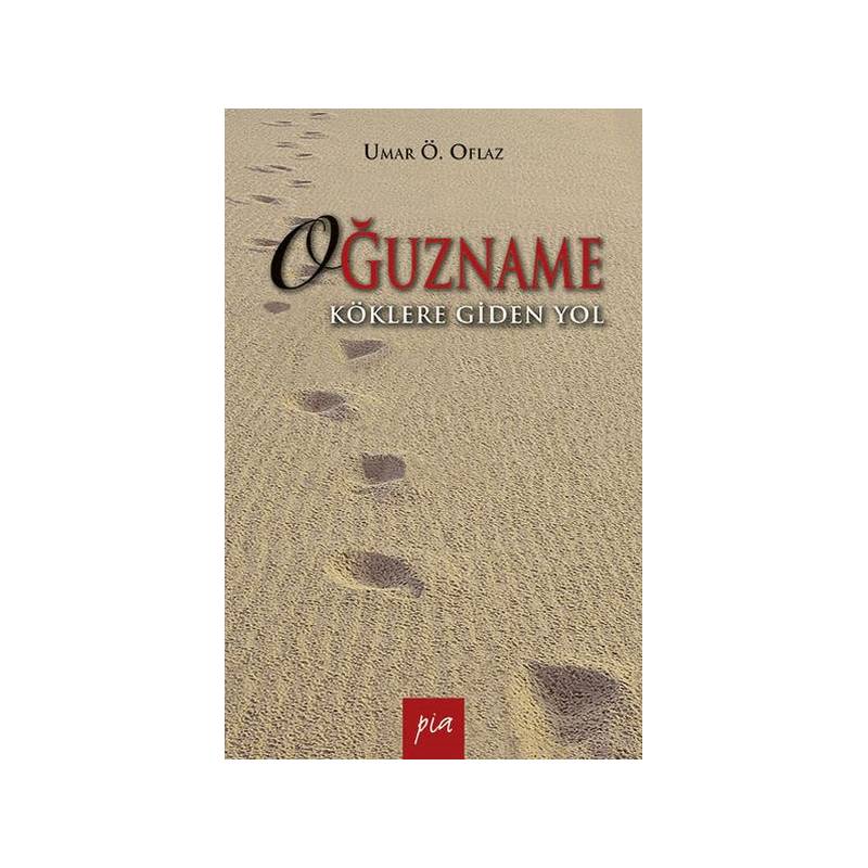 Oğuzname - Köklere Giden Yol