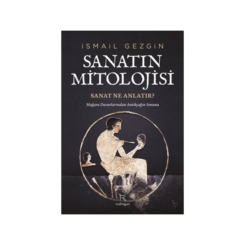 Sanatın Mitolojisi: Sanat Ne Anlatır?