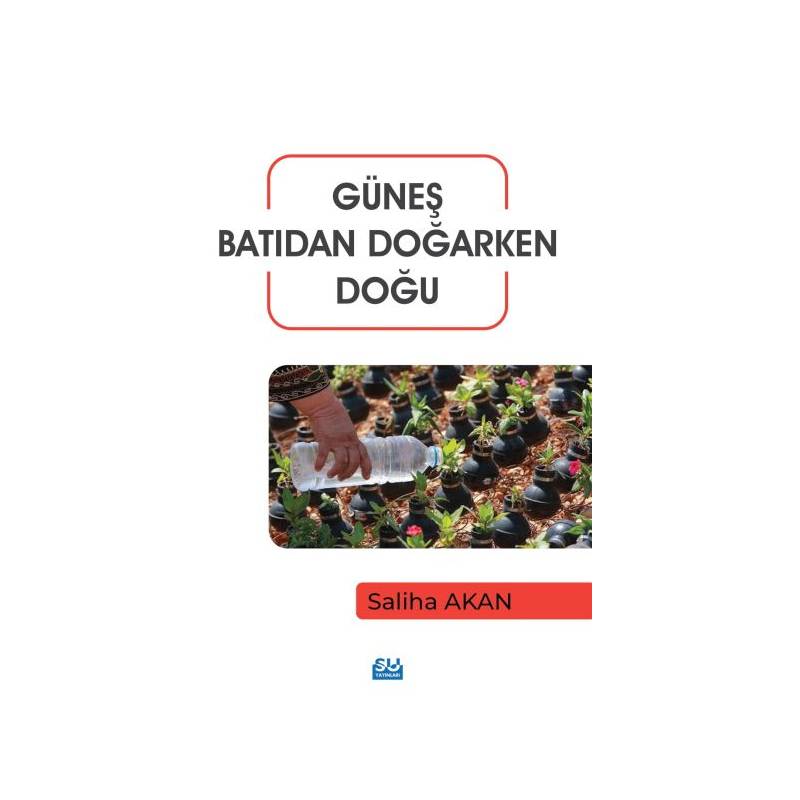 Güneş Batıdan Doğarken Doğu