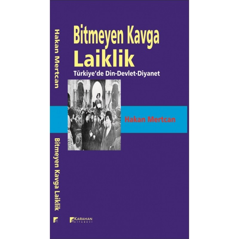 Bitmeyen Kavga Laiklik /türkiye'de Din-Devlet - Diyanet