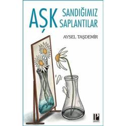 Aşk Sandığımız Saptantılar