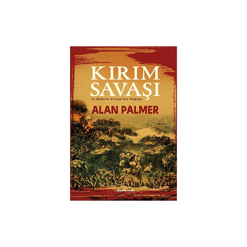 Kırım Savaşı Ve Modern Avrupa’Nın Doğuşu Kırım Savaşı Ve Modern Avrupa’Nın Doğuşu