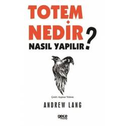 Totem Nedir? Nasıl Yapılır?