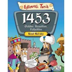 1453 Geldim Kuşattım Fethettim