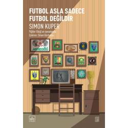 Futbol Asla Sadece Futbol...