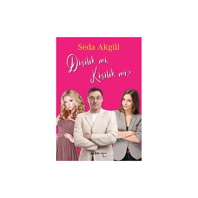 Dişilik Mi, Kişilik Mi? Dişilik Mi, Kişilik Mi?