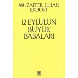 12 Eylül'ün Büyük Babaları