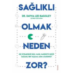 Sağlıklı Olmak Neden Zor?