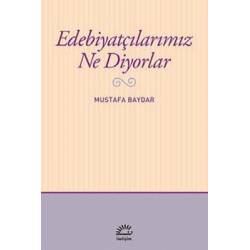 Edebiyatçılarımız Ne Diyorlar