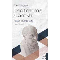 Heidegger - Ben Fırlatılmış...