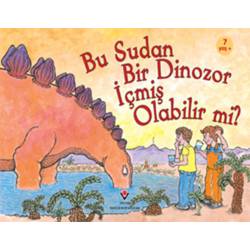 Bu Sudan Bir Dinozor İçmiş...