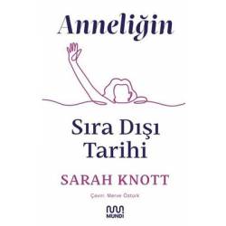 Anneliğin Sıra Dışı Tarihi
