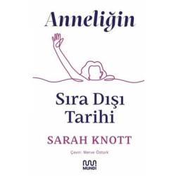 Anneliğin Sıra Dışı Tarihi