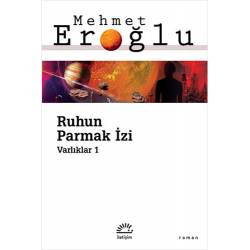 Ruhun Parmak İzi / Varlıklar 1