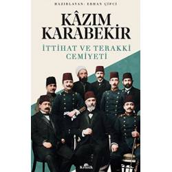 Kazım Karabekir - İttihat...